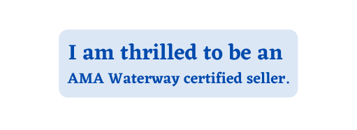 I am thrilled to be an AMA Waterway certified seller